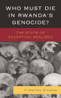 Who Must Die in Rwanda's Genocide?: The State of Exception Realized