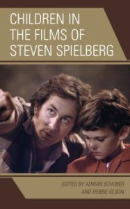 Title: Children in the Films of Steven Spielberg, Author: Adrian Schober Monash University