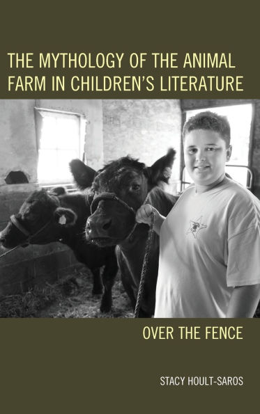 The Mythology of the Animal Farm in Children's Literature: Over the Fence