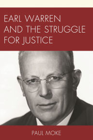 Title: Earl Warren and the Struggle for Justice, Author: Paul Moke