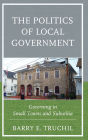 The Politics of Local Government: Governing in Small Towns and Suburbia