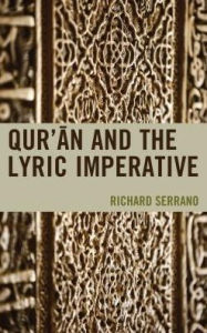 Title: Qur'an and the Lyric Imperative, Author: Richard Serrano Rutgers University