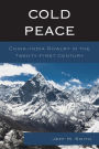 Cold Peace: China-India Rivalry in the Twenty-First Century