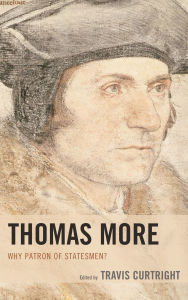 Title: Thomas More: Why Patron of Statesmen?, Author: J.  Brian Benestad