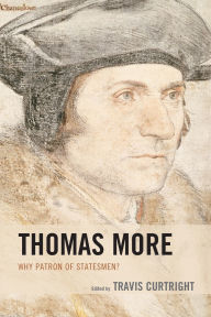 Title: Thomas More: Why Patron of Statesmen?, Author: J.  Brian Benestad