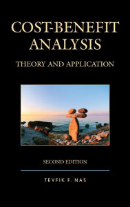 Title: Cost-Benefit Analysis: Theory and Application, Author: Tevfik F. Nas