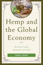 Hemp and the Global Economy: The Rise of Labor, Innovation, and Trade