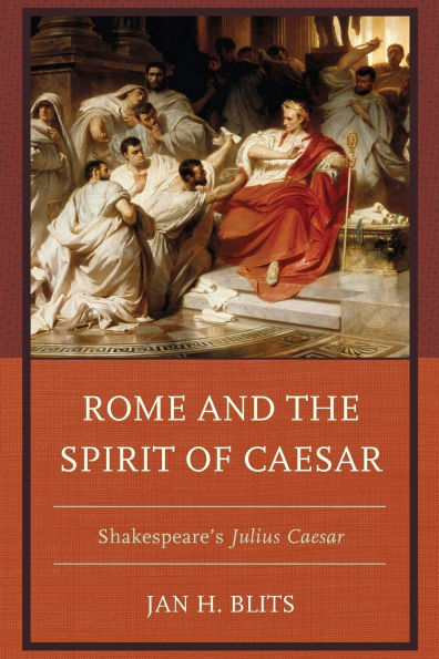 Rome and the Spirit of Caesar: Shakespeare's Julius Caesar