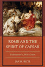Rome and the Spirit of Caesar: Shakespeare's Julius Caesar