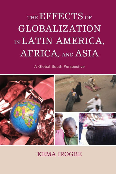 The Effects of Globalization in Latin America, Africa, and Asia: A Global South Perspective