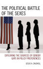 The Political Battle of the Sexes: Exploring the Sources of Gender Gaps in Policy Preferences