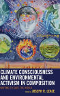 Climate Consciousness and Environmental Activism in Composition: Writing to Save the World