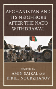 Title: Afghanistan and Its Neighbors after the NATO Withdrawal, Author: Shahram Akbarzadeh