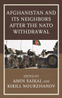 Afghanistan and Its Neighbors after the NATO Withdrawal