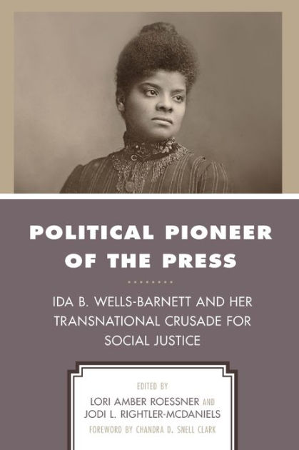 Political Pioneer Of The Press: Ida B. Wells-Barnett And Her ...