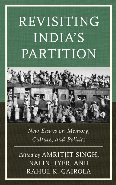 Revisiting India's Partition: New Essays on Memory, Culture, and Politics