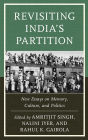 Revisiting India's Partition: New Essays on Memory, Culture, and Politics