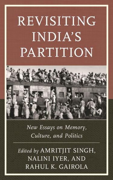 Revisiting India's Partition: New Essays on Memory, Culture, and Politics