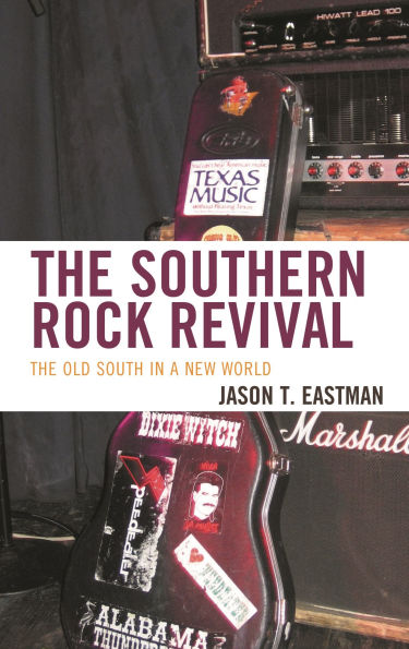The Southern Rock Revival: The Old South in a New World