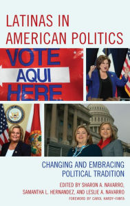 Title: Latinas in American Politics: Changing and Embracing Political Tradition, Author: Sharon A. Navarro