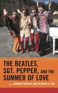 Title: The Beatles, Sgt. Pepper, and the Summer of Love, Author: Kenneth L. Campbell