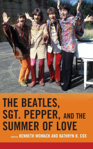 Title: The Beatles, Sgt. Pepper, and the Summer of Love, Author: Kenneth L. Campbell