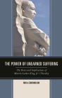 The Power of Unearned Suffering: The Roots and Implications of Martin Luther King, Jr.'s Theodicy