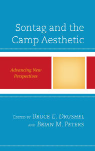 Title: Sontag and the Camp Aesthetic: Advancing New Perspectives, Author: Barbara Jane Brickman
