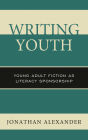 Writing Youth: Young Adult Fiction as Literacy Sponsorship