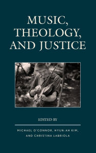 Title: Music, Theology, and Justice, Author: Awet Iassu Andemicael