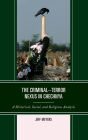 The Criminal-Terror Nexus in Chechnya: A Historical, Social, and Religious Analysis