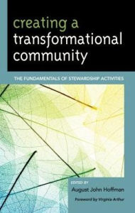 Title: Creating a Transformational Community: The Fundamentals of Stewardship Activities, Author: August John Hoffman
