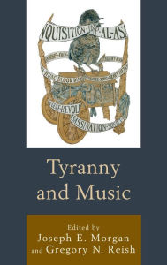Title: Tyranny and Music, Author: Joseph E. Morgan