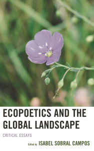 Title: Ecopoetics and the Global Landscape: Critical Essays, Author: Cheryl Alison