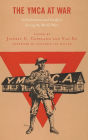 The YMCA at War: Collaboration and Conflict during the World Wars
