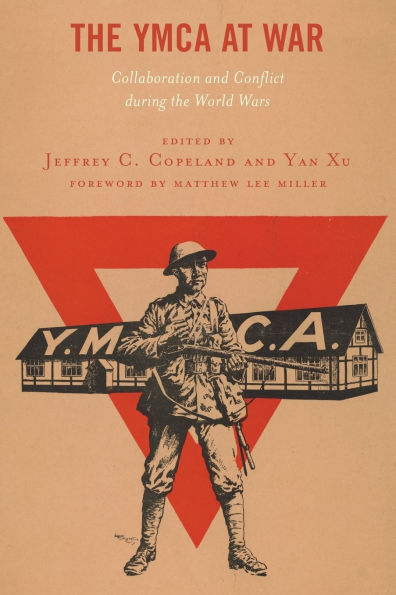 The YMCA at War: Collaboration and Conflict during the World Wars