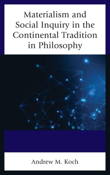 Materialism and Social Inquiry in the Continental Tradition in Philosophy