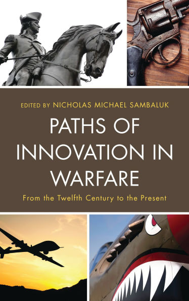 Paths of Innovation in Warfare: From the Twelfth Century to the Present