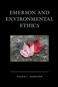 Title: Emerson and Environmental Ethics, Author: Susan Dunston New Mexico Tech