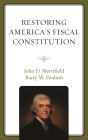 Restoring America's Fiscal Constitution