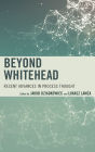 Beyond Whitehead: Recent Advances in Process Thought