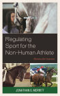 Regulating Sport for the Non-Human Athlete: Horses for Courses