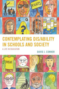 Title: Contemplating Dis/Ability in Schools and Society: A Life in Education, Author: David J. Connor