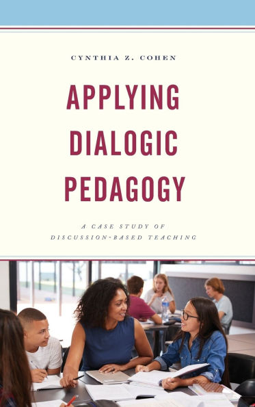 Applying Dialogic Pedagogy: A Case Study of Discussion-Based Teaching