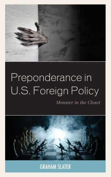 Preponderance in U.S. Foreign Policy: Monster in the Closet