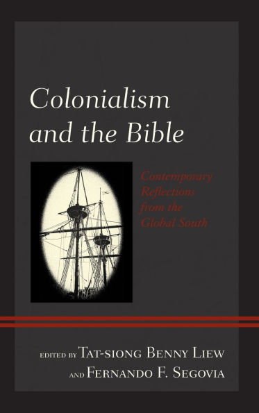 Colonialism and the Bible: Contemporary Reflections from the Global South
