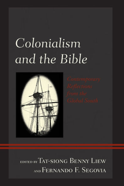 Colonialism and the Bible: Contemporary Reflections from the Global South