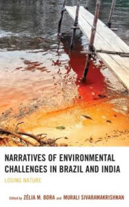 Title: Narratives of Environmental Challenges in Brazil and India: Losing Nature, Author: Ligia Andrade