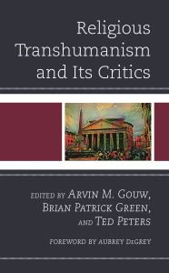 Title: Religious Transhumanism and Its Critics, Author: Aubrey deGrey