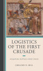 Logistics of the First Crusade: Acquiring Supplies Amid Chaos